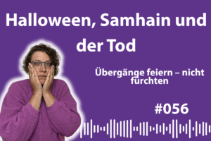 Samhain & Halloween: Keine Angst vor dem Tod – Rituale, Trost & Schamanismus